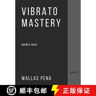 【3-4周达】Vibrato Mastery for Double Bass: (Contrebasse,  Contrabajo) - Book I [9786500225938]