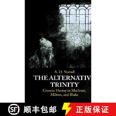 【3-4周达】精装 The Alternative Trinity: Gnostic Heresy in Marlowe, Milton, and Blake [9780198184621]