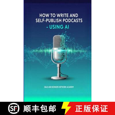 【3-4周达】How to Write and Self-Publish Podcasts - Using AI [9798295600241]