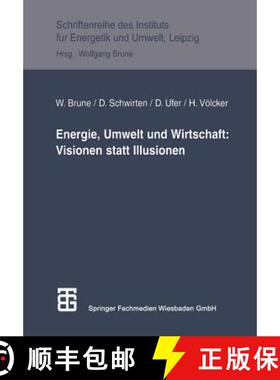 【3-4周达】Energie, Umwelt Und Wirtschaft: Visionen Statt Illusionen [9783519003052]