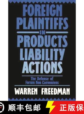 预订 Foreign Plaintiffs in Products Liability Actions: The Defense of Forum Non Conveniens [9780899301891]