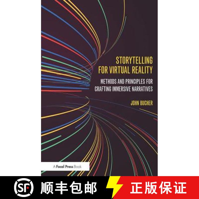 【3-4周达】Storytelling for Virtual Reality : Methods and Principles for Crafting Immersive Narratives [9781138629660]
