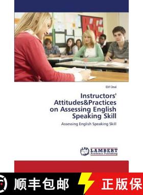 预订 Instructors' Attitudes&practices on Assessing English Speaking Skill [9783848430444]