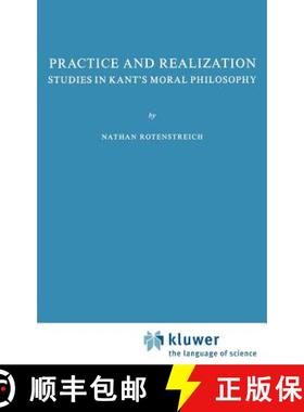 【3-4周达】Practice and Realization : Studies in Kant's Moral Philosophy [9789024721122]