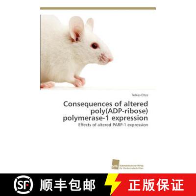 预订 Consequences of altered poly(ADP-ribose) polymerase-1 expression [9783838131078]