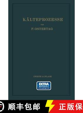 【3-4周达】Kälteprozesse: Dargestellt mit Hilfe der Entropietafel (2. Auflage 1933) [9783662357385]