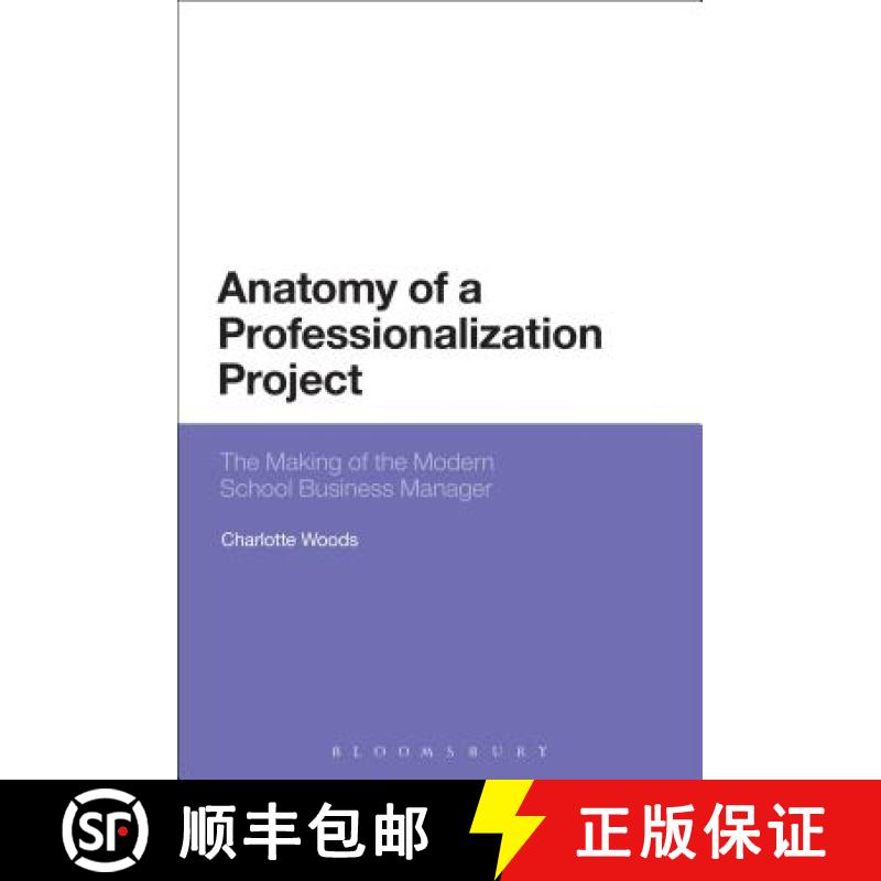 【3-4周达】Anatomy of a Professionalization Project: The Making of the Modern School Business Manager [9781780935904]