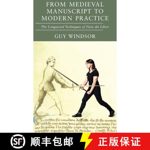 【3-4周达】精装 From Medieval Manuscript to Modern Practice: The Longsword Techniques of Fiore dei Li... [9789527157541]