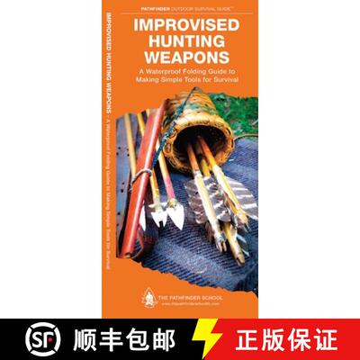 【3-4周达】Improvised Hunting Weapons: A Waterproof Folding Guide to Making Simple Tools for Survival [9781583557112]