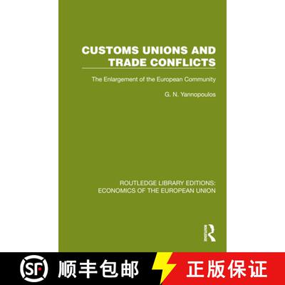 【3-4周达】精装 Customs Unions and Trade Conflicts: The Enlargement of the European Community [9781041194255]