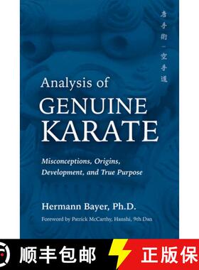 【3-4周达】Analysis of Genuine Karate : Misconceptions, Origins, Development, and True Purpose [9781594398438]