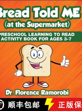 【3-4周达】Bread Told Me at the Supermarket: Reading Aloud to Children to Teach Kids How to Reading a... [9781955679060]