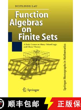 【3-4周达】Function Algebras on Finite Sets : Basic Course on Many-Valued Logic and Clone Theory [9783540360223]