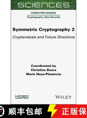 【3-4周达】Symmetric Cryptography, Volume 2: Cryptanalysis and Future Directions [9781789451474]