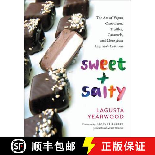 【3-4周达】精装 Sweet + Salty: The Art of Vegan Chocolates, Truffles, Caramels, and More from Lagusta... [9780738235073]