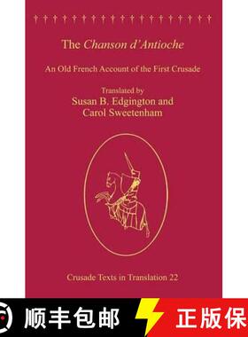 【3-4周达】The Chanson d'Antioche: An Old French Account of the First Crusade [9780754654896]