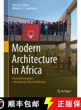 【3-4周达】Modern Architecture in Africa: Practical Encounters with Intricate African Modernity [9783030010744]