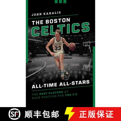 【3-4周达】The Boston Celtics All-Time All-Stars : The Best Players at Each Position for the C's [9781493046607]