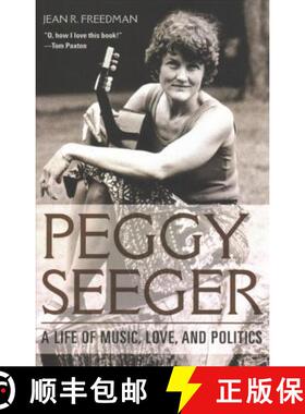 【3-4周达】Peggy Seeger: A Life of Music, Love, and Politics [9780252085130]