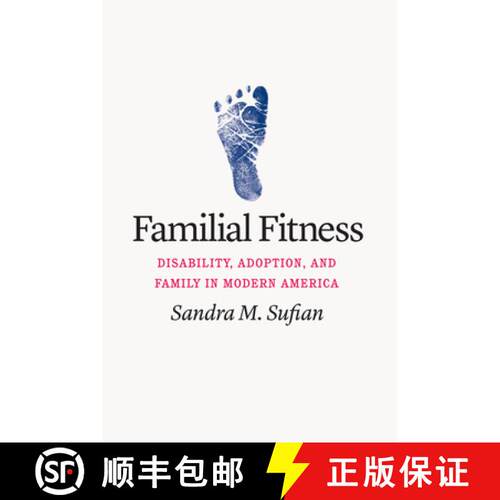 【3-4周达】精装 Familial Fitness – Disability, Adoption, and Family in Modern America [9780226808536]