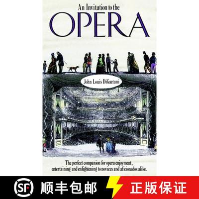 【3-4周达】An Invitation to the Opera: The Perfect Companion for Opera Enjoyment, Entertaining and En... [9780385263399]