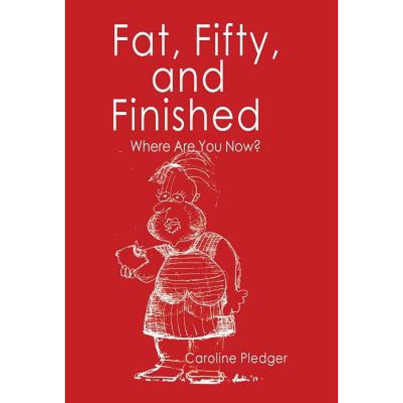 预订 fat, fifty, and finished: where are . [9781982200206]