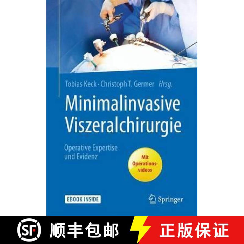 【3-4周达】Minimalinvasive Viszeralchirurgie: Operative Expertise Und Evidenz [9783662532034]