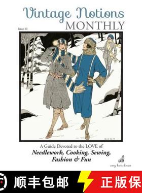 预订 Vintage Notions Monthly - Issue 13: A Guide Devoted to the Love of Needlework, Cooking, Sewing, ... [9781946098023]