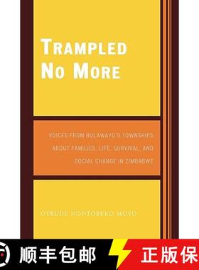 预订 Trampled No More : Voices from Bulawayo's Townships about Families, Life, Survival, and Social C... [9780761836360]
