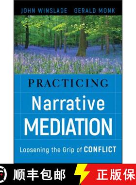 【3-4周达】Practicing Narrative Mediation: Loosening The Grip Of Conflict [Wiley经管] [9780787994747]