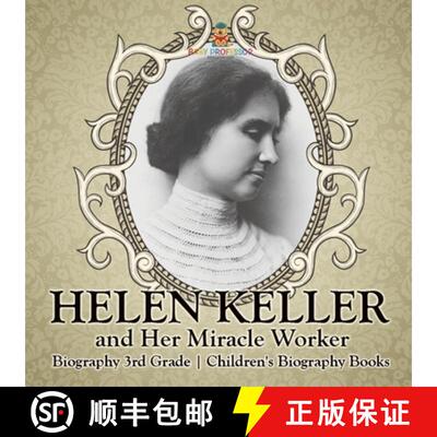 【3-4周达】Helen Keller and Her Miracle Worker - Biography 3rd Grade | Children's Biography Books [9798869431578]