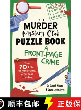 【3-4周达】The Murder Mystery Club Puzzle Book: A Front-page Crime : Over 70 Killer Conundrums. One C... [9781789297768]
