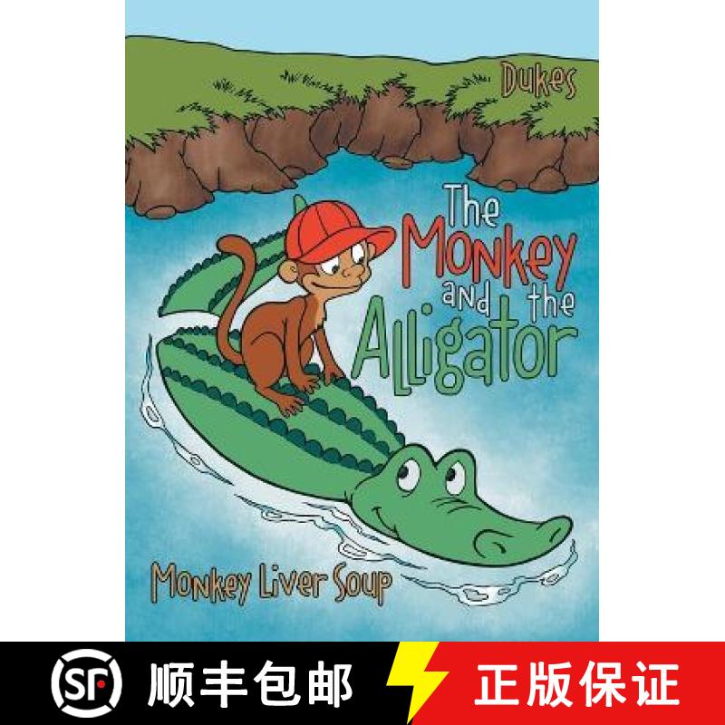 【2-3周达】The Monkey And The Alligator: Monkey Liver Soup [9781665723350]