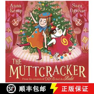 【3-4周达】The Muttcracker : The perfect Christmas gift from the creators of Dogs Don't Do Ballet [9781398530256]