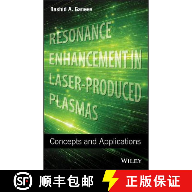 【3-4周达】Resonance Enhancement In Laser-Produced Plasmas: Concepts And Applications [Wiley物理和天文] [9781119472247]
