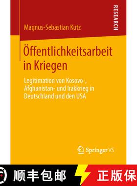 【3-4周达】Öffentlichkeitsarbeit in Kriegen : Legitimation von Kosovo-, Afghanistan- und Irakkrieg i... [9783658048631]