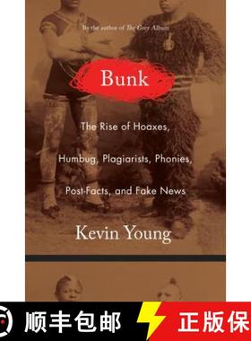 【3-4周达】Bunk: The Rise of Hoaxes, Humbug, Plagiarists, Phonies, Post-Facts, and Fake News [9781555977917]