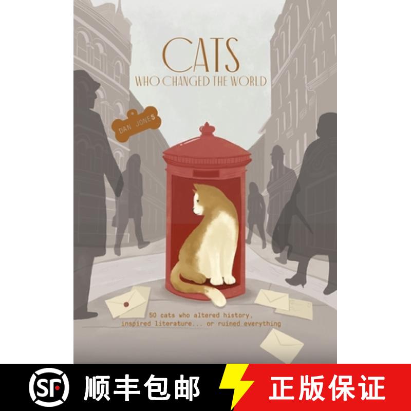 【3-4周达】Cats Who Changed the World: 50 Cats Who Altered History, Inspired Literature... or Ruined ... [9781914317880]