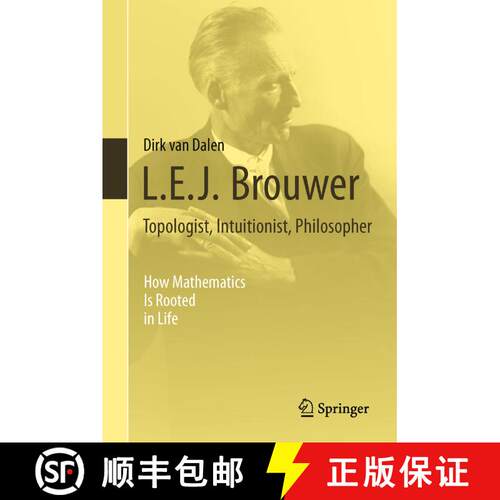 【3-4周达】精装 L.E.J. Brouwer – Topologist, Intuitionist, Philosopher: How Mathematics Is Rooted in... [9781447146155]