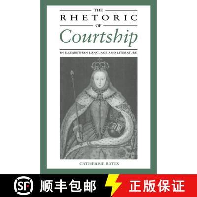 【3-4周达】精装 The Rhetoric of Courtship in Elizabethan Language and Literature [9780521414807]