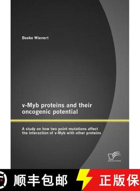 【3-4周达】v-Myb proteins and their oncogenic potential: A study on how two point mutations affect th... [9783842882911]