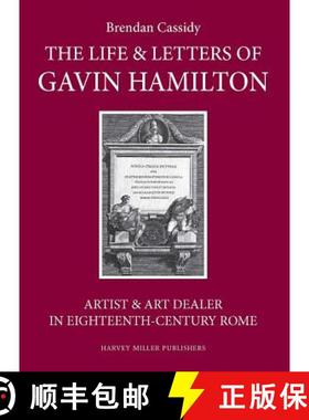【3-4周达】The Life & Letters of Gavin Hamilton (1723-1798): Artist & Art Dealer in Eighteenth-Centur... [9781905375592]