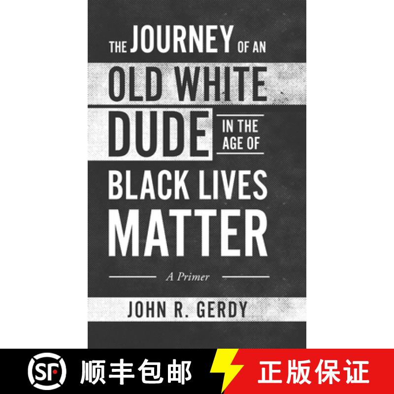 【2-3周达】The Journey of an Old White Dude in the Age of Black Lives Matter: A Primer [9781646639724]