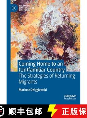 【3-4周达】Coming Home to an (Un)familiar Country : The Strategies of Returning Migrants [9783030642983]