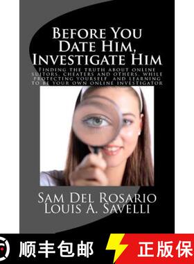 预订 Before You Date Him, Investigate Him: Finding the truth about online suitors, cheaters while pro... [9780615686950]