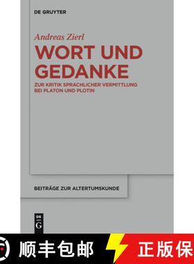 【3-4周达】Wort und Gedanke：Zur Kritik sprachlicher Vermittlung bei Platon und Plotin [9783110303179]