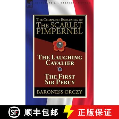 【3-4周达】The Complete Escapades of The Scarlet Pimpernel: Volume 7-The Laughing Cavalier and The Fi... [9781782827436]