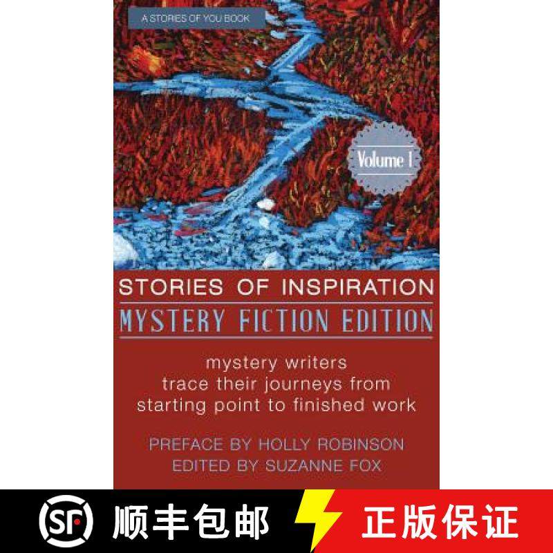 预订 Stories of Inspiration: Mystery Fiction Edition, Volume 1: Mystery Fiction Authors Trace Their J... [9780998122915]