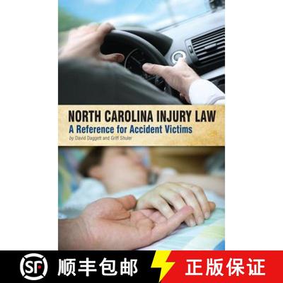 【3-4周达】North Carolina Injury Law: A Reference for Accident Victims [9781935411239]