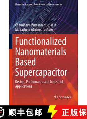 【3-4周达】Functionalized Nanomaterials Based Supercapacitor: Design, Performance and Industrial Appl... [9789819930234]